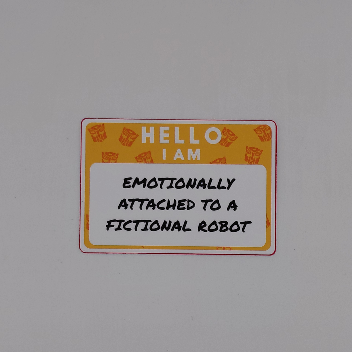 Transformers I Am Emotionally Attached to a Fictional Robot Sticker | Autobot & Decepticon